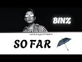 Download Lagu Binz - 'So Far' Lyrics (Color Coded Lyrics)