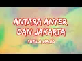 Download Lagu Lirik, Antara Anyer Dan Jakarta - Sheila Majid