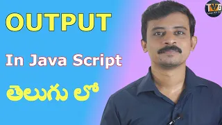 JAVASCRIPT TUTORIAL IN TELUGU - Part 2 JAVASCRIPT Output Telugu Web Guru