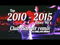 Download Lagu BEST OF 2010 - 2015 NONSTOP HITS | CLUB BANGER | EDM | BIGROOM | BOUNCE | DJ MELJON 2023 REMIX