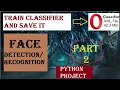Face recognition Part 2 Python project Machine learning and data science