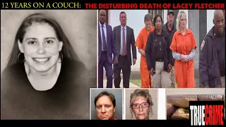12 Years on a Couch The Disturbing Death of Lacey Fletcher