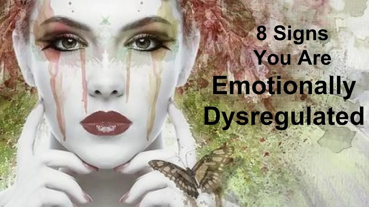 8 Signs You Are Emotionally Dysregulated