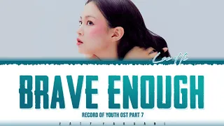 LEE HI - 'BRAVE ENOUGH' (Record of Youth OST Part 7) Lyrics [Color Coded_Han_Rom_Eng]