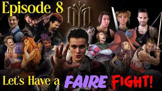 Episode 8 Let s have a Faire Fight