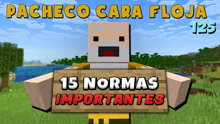 Pacheco Cara Floja 125 | LAS NORMAS MÁS IMPORTANTES DE MINECRAFT