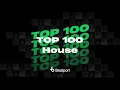 Beatport Top 100 House + Bonus Tracks 2024-08-01