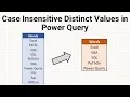 Case Insensitive Distinct Values in Power Query