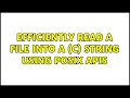 Efficiently read a file into a C string using POSIX APIs 3 Solutions