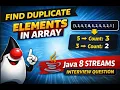How to Find Duplicate Elements in Array in Java Java 8 Stream API Interview Question
