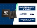 STMicroelectronics STM32N6 High-Performance Microcontrollers Featured Product Spotlight Mouser