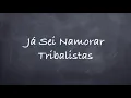 Já Sei Namorar-Tribalistas Lyrics
