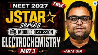 NEET 2027 : Electrochemistry Module Discussion ( Part 3 ) | Important Concepts & Questions | AKM Sir