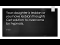 Get out from lesbian thoughts by hypnosis