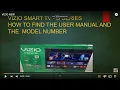 VIZIO SMART TV D SERIES - HOW TO FIND USER MANUAL and MODEL NUMBER
