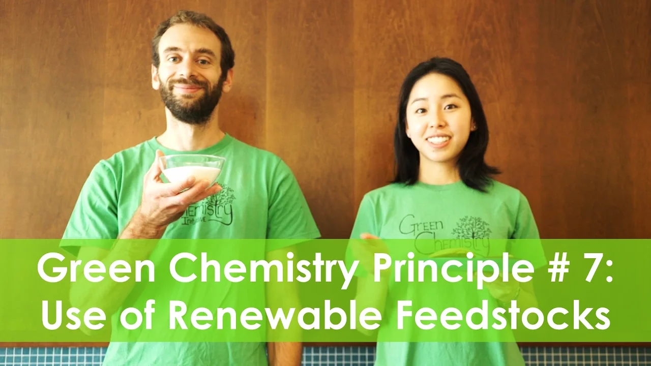 Green Chemistry Principle 7: Use of Renewable Feedstocks