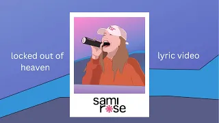 Download sami rose - locked out of heaven (official lyric video) MP3
