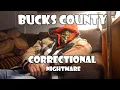 Bucks County Correctional PA Nightmare