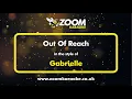 Download Lagu Gabrielle - Out Of Reach - Karaoke Version from Zoom Karaoke