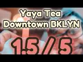 Yaya Tea Downtown Brooklyn 1 Stars Reviews By Rifat
