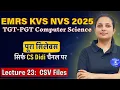Lecture 23 CSV Files EMRS KVS NVS COMPUTER SCIENCE Tier 2