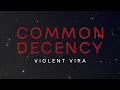 Violent Vira - Common Decency | Slowed + Reverb