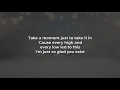 Dan + Shay - Glad You Exist (LYRICS)