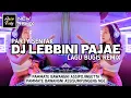 Download Lagu DJ LEBBINI PAJAE - DJ BUGIS VIRAL DI TIKTOK TERBARU (New Remix Ander Fvnky)