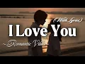 Lagu I LOVE YOU – Emotional Romantic Ballad | Timeless Romantic Love Song (Lyric Video)
