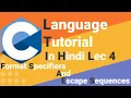 Lec 4 C Format Specifiers and Escape Sequences With Examples C Tutorial In Hindi Squad Focus