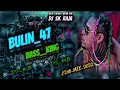 Lagu BULIN 47 SONG HARD BASS EDM MIX FULL DHAMAKA_DJ SK RAJA🤟💪😈