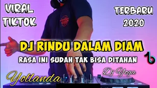 dj rindu dalam diam yollanda rasa ini sudah tak bisa di tahan viral tik tok terbaru 2020 full bass