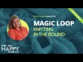 Left-Handed Magic Loop Knitting in the Round One Big Happy Yarn Co Stitch Support w Jenny Fish