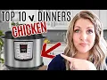 10 of THE BEST MEALS To Make In An Instant Pot CHICKEN DINNERS