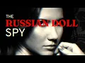 The Russian Doll Spy in America | True Life Spy Stories