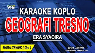 GEOGRAFI TRESNO - Karaoke Koplo Nada Wanita ( Era Syaqira ) - Gunung Kawi Gunung Semeru