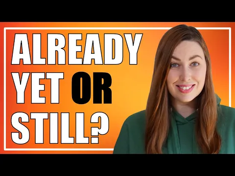 Download MP3 ALREADY, YET, or STILL? | English Grammar Lesson