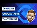 Use Google Tasks Like a Pro A Complete Walkthrough