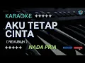 Download Lagu KARAOKE AKU TETAP CINTA { REVUBLIK } NADA PRIA/LAKI-LAKI