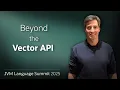 Lagu Beyond the Vector API - A Quest for a Lower Level API #JVMLS