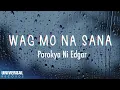 Download Lagu Parokya Ni Edgar - Wag Mo Na Sana (Official Lyric Video)
