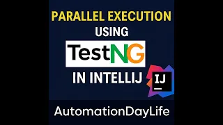 Parallel Execution using TestNG in IntelliJ Selenium JAVA TESTNG