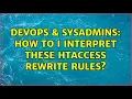 DevOps SysAdmins How to I interpret these htaccess rewrite rules