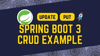 6 Spring Boot 3 CRUD Example Update Operation Put Request