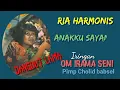 Lagu RIA HARMONIS  -  ANAKKU SAYANG