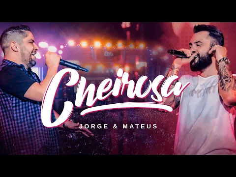 Download MP3 Jorge \u0026 Mateus - CHEIROSA (Vídeo Oficial)