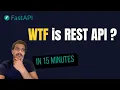 WTF is REST API in 15 minutes - FastAPI Edition