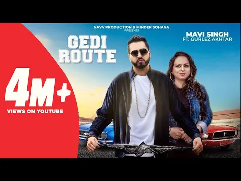 Download MP3 Gedi Route (Official Video) | Mavi Singh ft. Gurlez Akhtar | Navv Production | New Punjabi Song 2019