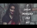 Download Lagu O SAKHI MARWAD JAO WO slowed lofi song 🎧 | instagram trending song 😍