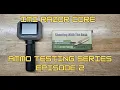IMI Razor Core - Ammo Testing Series Ep 2